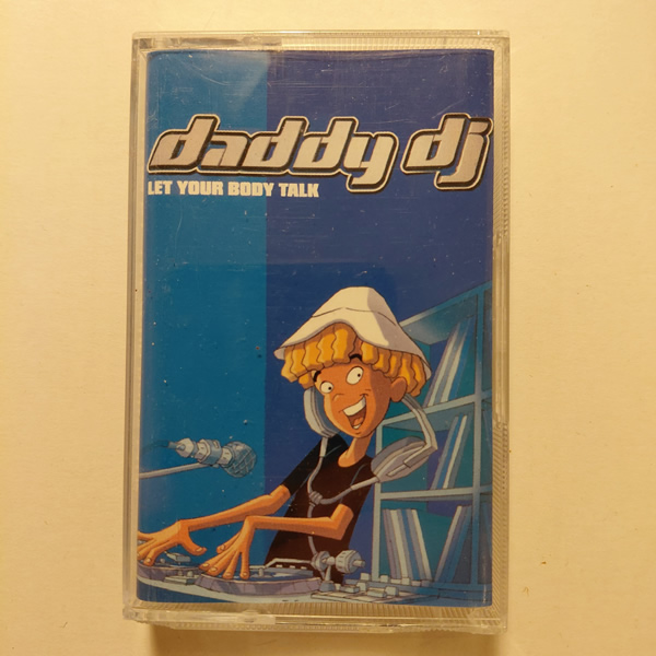 Daddy DJ Let Your Body Talk kassett – MORITZ RECORDS